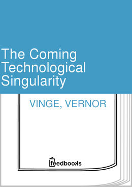 The coming technological singularity